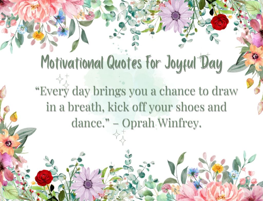 Motivational Quotes For Joyful Day