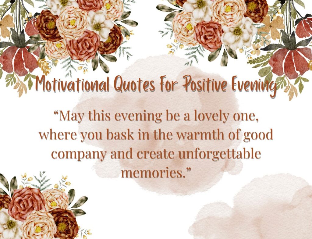 Motivational Quotes For Positive Evening