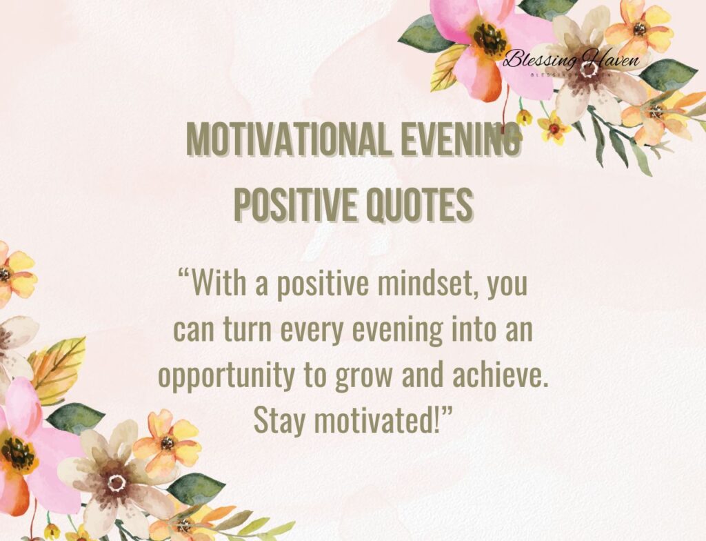 Motivational Evening Positive Quotes