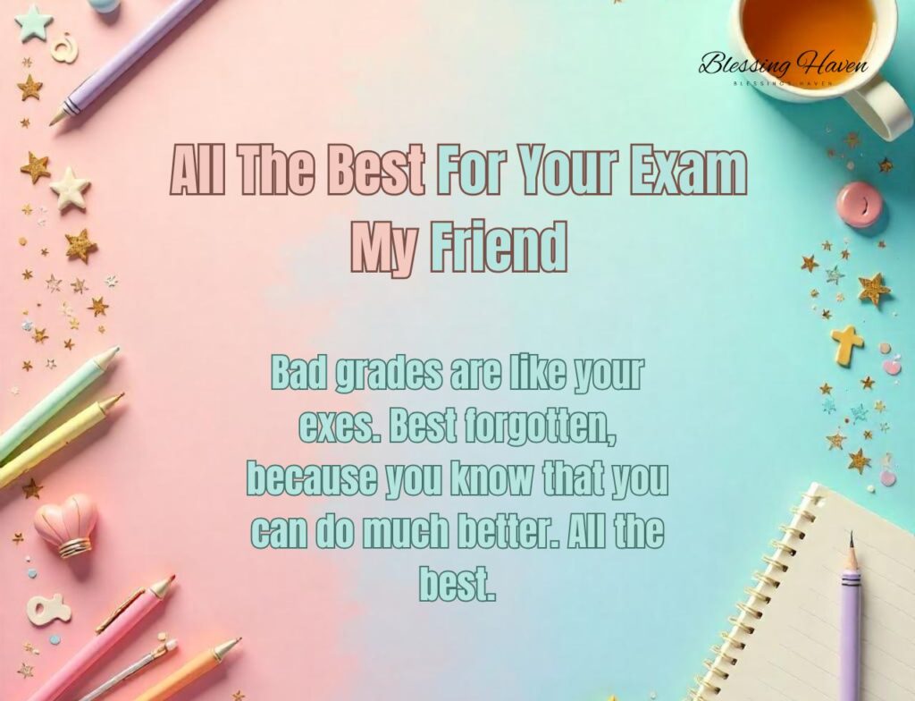 All The Best For Your Exam My Friend