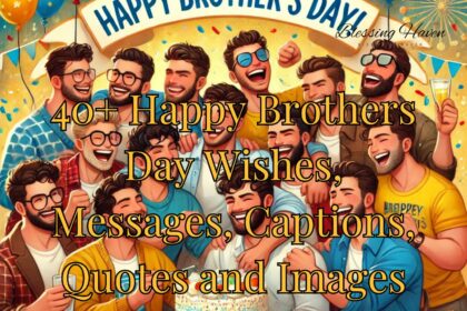 40+ Happy Brothers Day Wishes, Messages, Captions, Quotes and Images