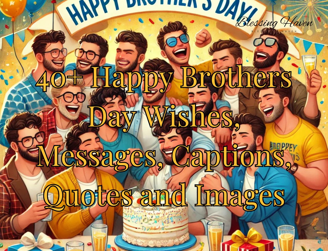 40+ Happy Brothers Day Wishes, Messages, Captions, Quotes and Images