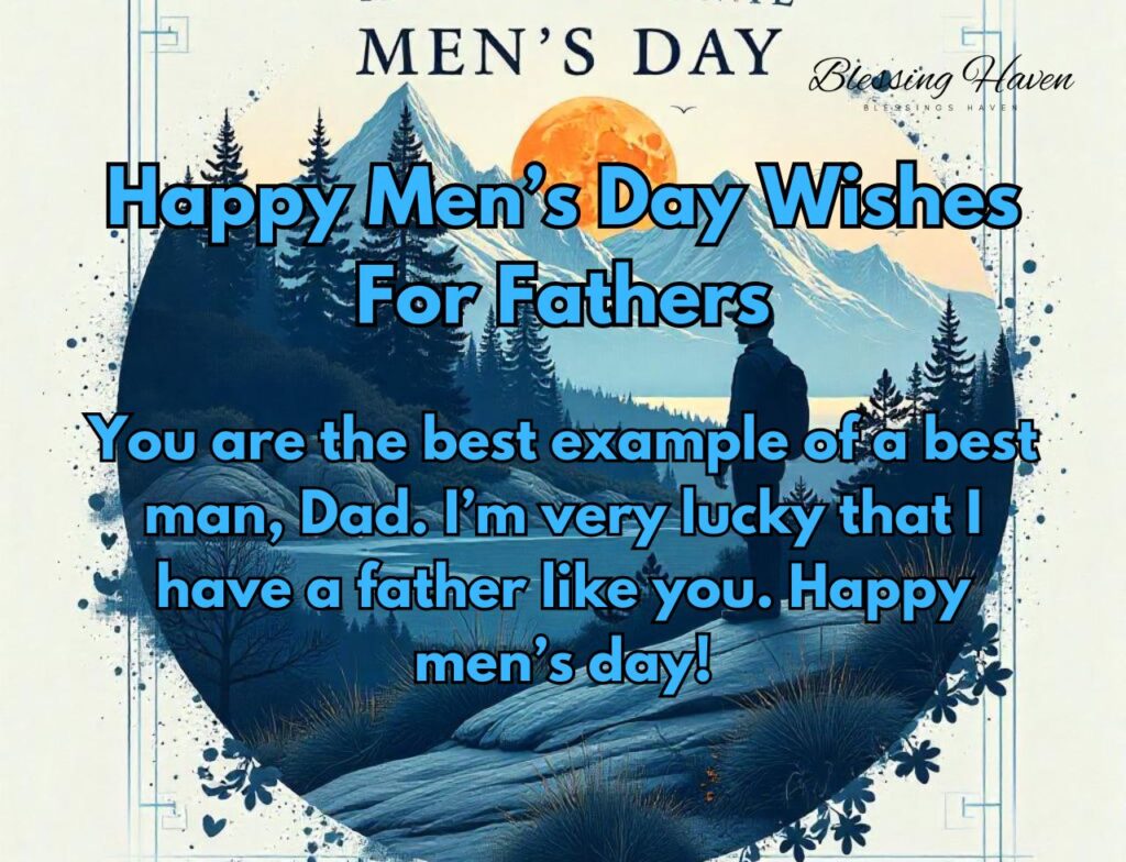 Happy Men’s Day Wishes For Fathers