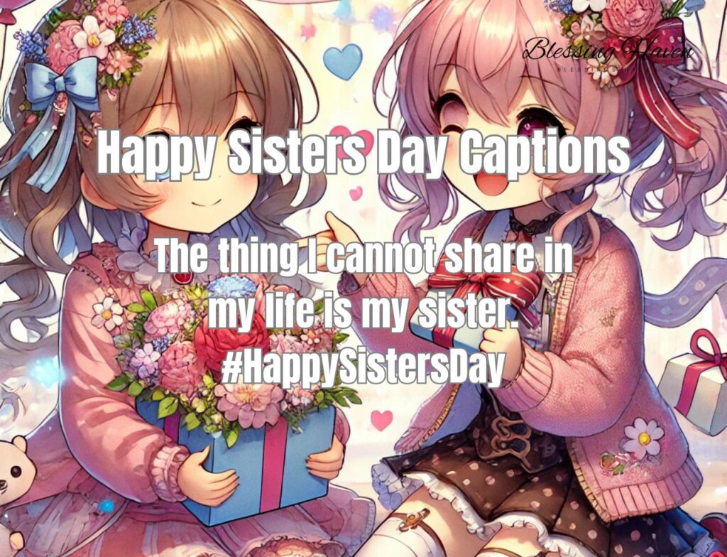 Happy Sisters Day Captions