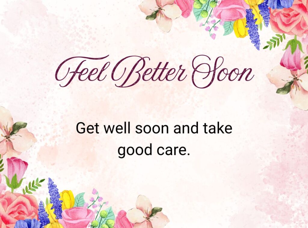 Encouraging Wishes to Feel Better Soon