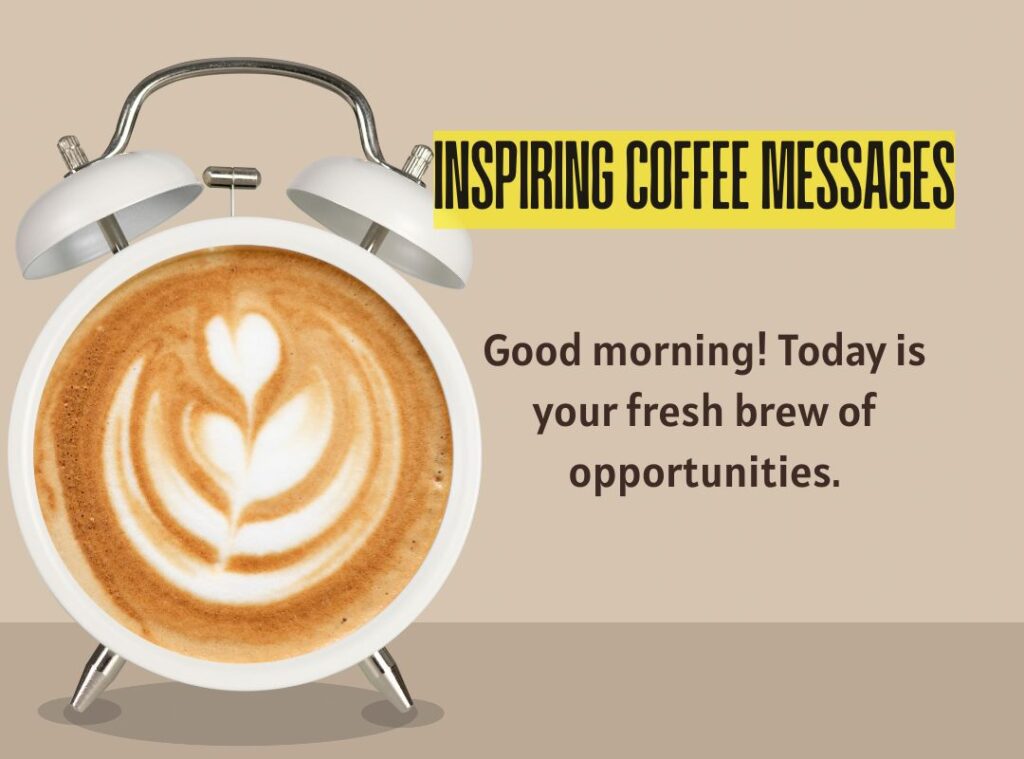 Extra Inspiring Coffee Messages